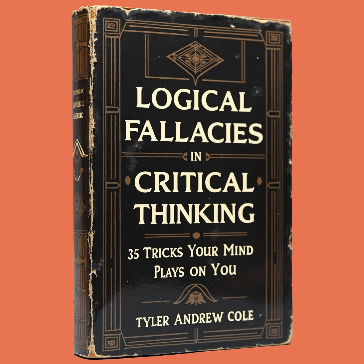 Cover image of Logical Fallacies In Critical Thinking: 35 Tricks Your Mind Plays On You by Tyler Andrew Cole - published by Grow To The Top