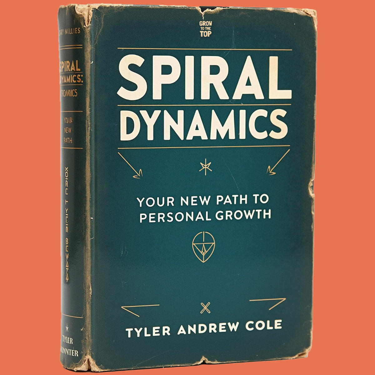 Cover image of Spiral Dynamics: Your New Path To Personal Growth by Tyler Andrew Cole - published by Grow To The Top