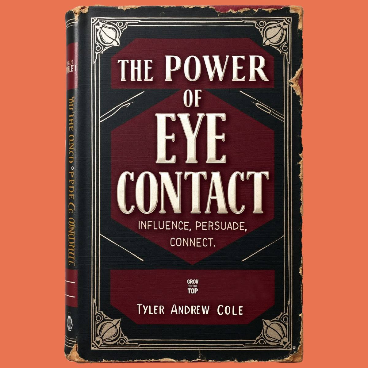 Cover image of The Power Of Eye Contact: Influence, Persuade, Connect by Tyler Andrew Cole - published by Grow To The Top
