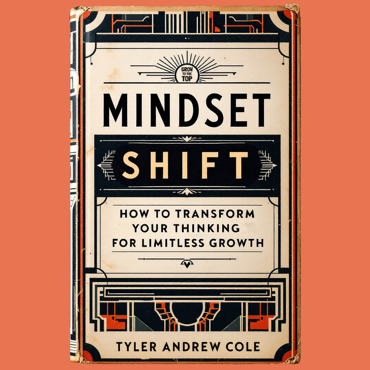 Cover image of Mindset Shift: How To Transform Your Thinking For Limitless Growth by Tyler Andrew Cole - published by Grow To The Top
