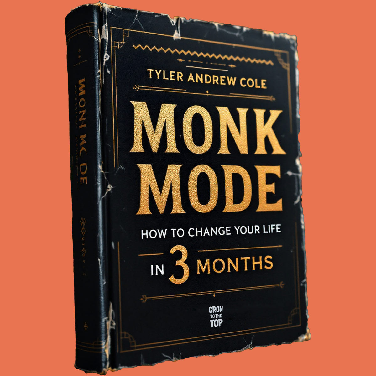 Cover image of Monk Mode: How To Change Your Life In 3 Months by Tyler Andrew Cole - published by Grow To The Top