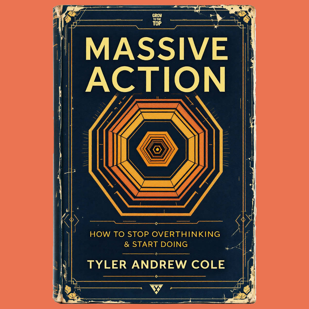 Cover image of Massive Action: How To Stop Overthinking & Start Doing by Tyler Andrew Cole - published by Grow To The Top
