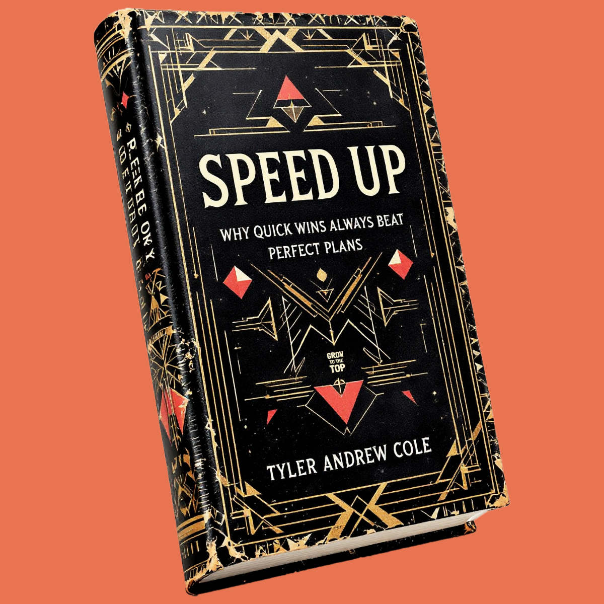 Cover image of Speed Up: Why Quick Wins Always Beat Perfect Plans by Tyler Andrew Cole - published by Grow To The Top