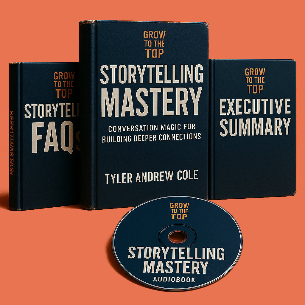 Cover image of Storytelling Mastery: Conversation Magic For Building Deeper Connections by Tyler Andrew Cole - published by Grow To The Top