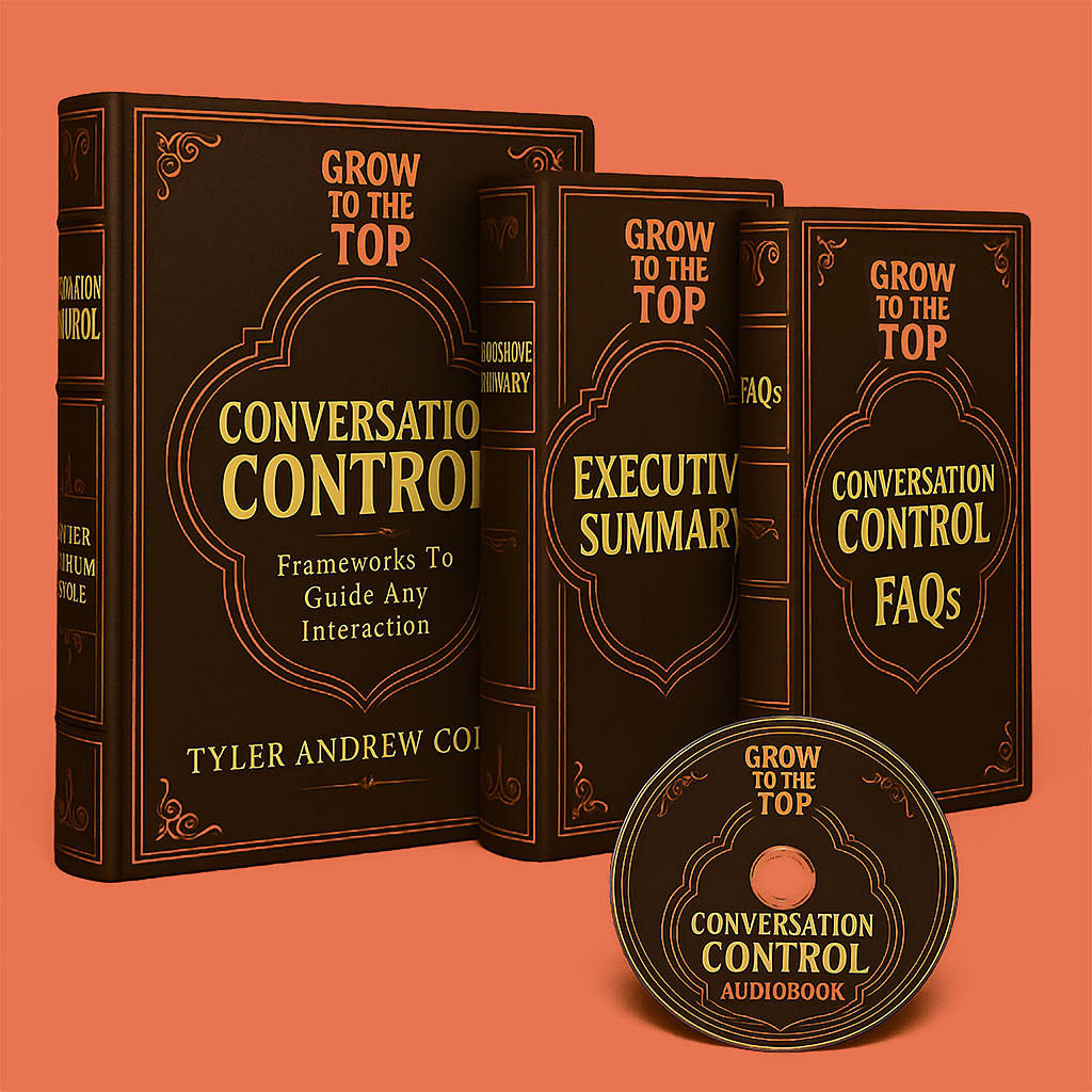 Cover image of Conversation Control: Frameworks To Guide Any Interaction by Tyler Andrew Cole - published by Grow To The Top