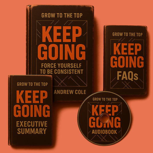 Cover image of Keep Going: Force Yourself To Be Consistent by Tyler Andrew Cole - published by Grow To The Top