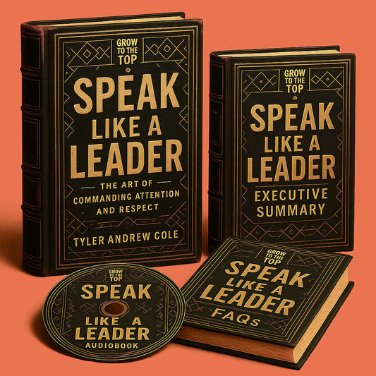 Cover image of Speak Like A Leader: The Art Of Commanding Attention And Respect by Tyler Andrew Cole - published by Grow To The Top