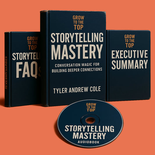 Cover image of Storytelling Mastery: Conversation Magic For Building Deeper Connections by Tyler Andrew Cole - published by Grow To The Top