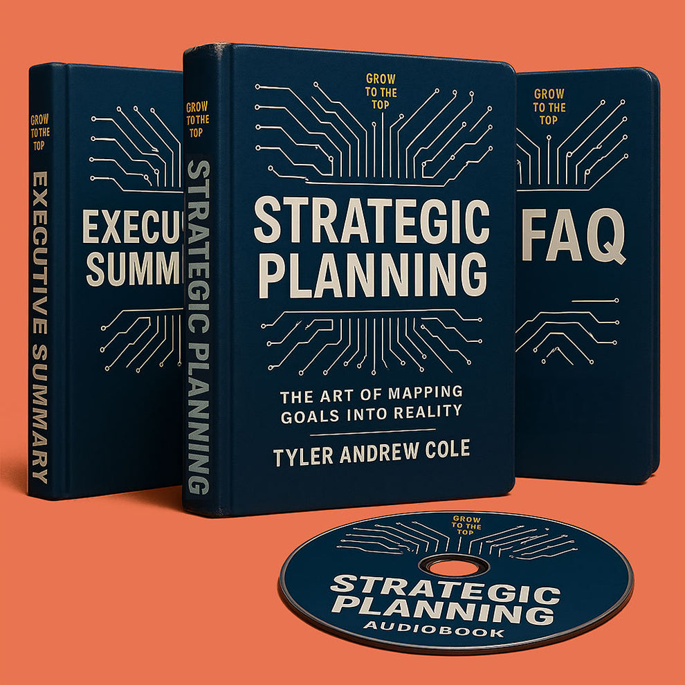 Strategic Planning: The Art Of Mapping Goals Into Reality – Grow To The Top