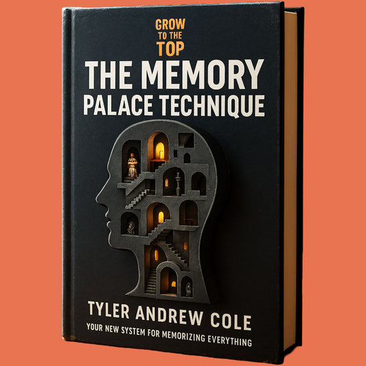 Cover image of The Memory Palace Technique: Your New System for Memorizing Everything by Tyler Andrew Cole - published by Grow To The Top