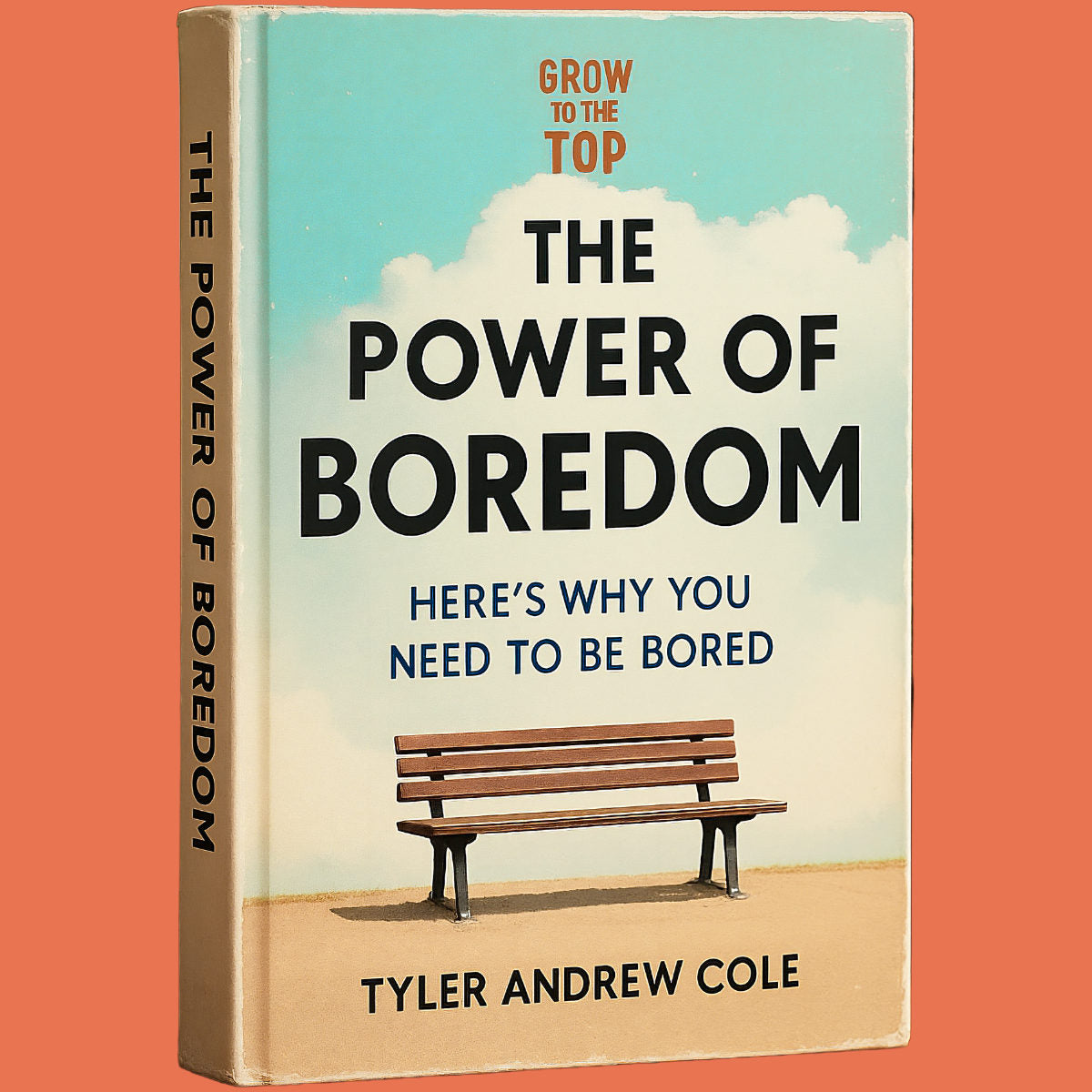Cover image of The Power of Boredom: Here's Why You Need To Be Bored by Tyler Andrew Cole - published by Grow To The Top