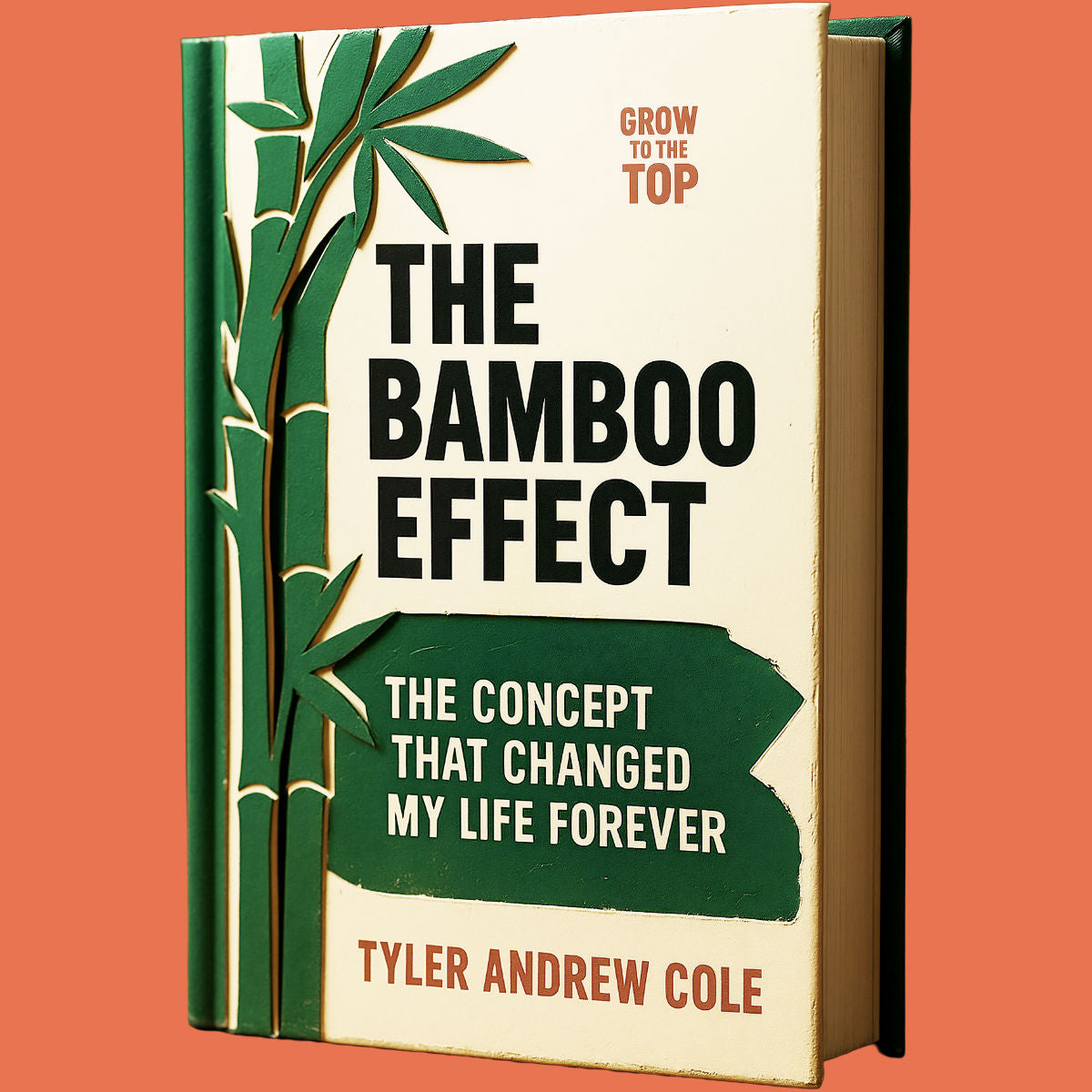 Cover image of The Bamboo Effect: The Concept that Changed my Life Forever by Tyler Andrew Cole - published by Grow To The Top