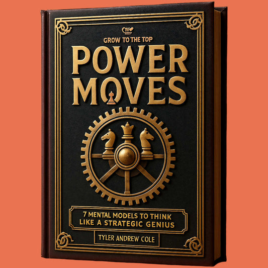 Cover image of Power Moves: 7 Mental Models to Think Like a Strategic Genius by Tyler Andrew Cole - published by Grow To The Top