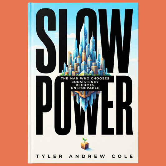 Cover image of Slow Power: The Man Who Chooses Consistency Becomes Unstoppable by Tyler Andrew Cole - published by Grow To The Top
