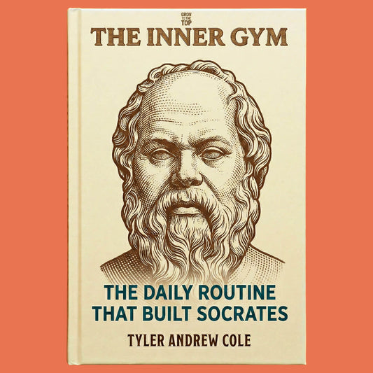 Cover image of The Inner Gym: The Daily Routine that Built Socrates by Tyler Andrew Cole - published by Grow To The Top