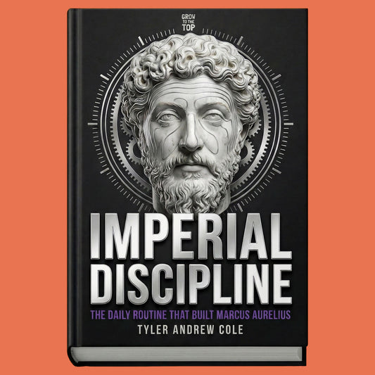 Cover image of Imperial Discipline: The Daily Routine that Built Marcus Aurelius by Tyler Andrew Cole - published by Grow To The Top
