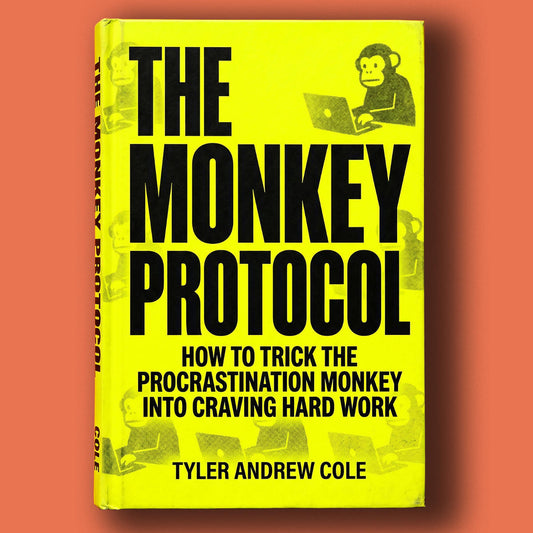 Cover image of The Monkey Protocol: How to Trick the Procrastination Monkey Into Craving Hard Work by Tyler Andrew Cole - published by Grow To The Top