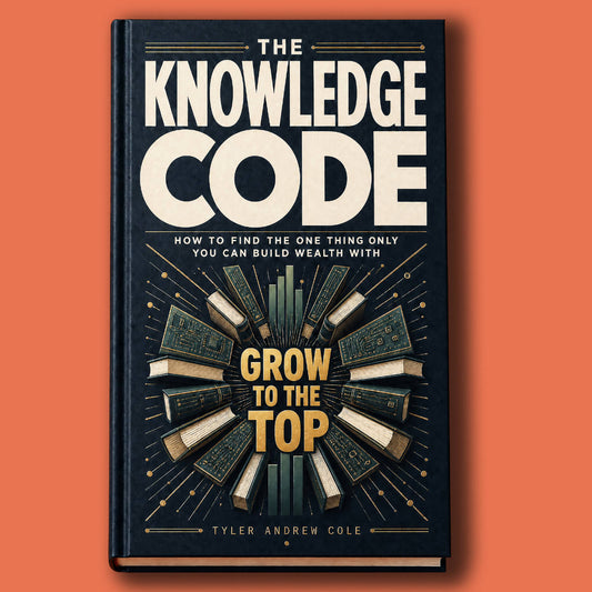 Cover image of The Knowledge Code: How to Find the One Thing Only You Can Build Wealth With by Tyler Andrew Cole - published by Grow To The Top