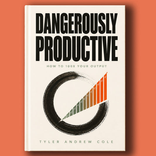 Cover image of Dangerously Productive: How to 100x Your Output by Tyler Andrew Cole - published by Grow To The Top